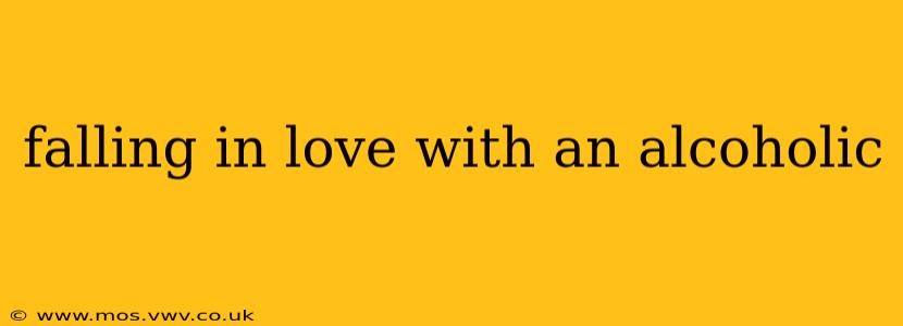 falling in love with an alcoholic