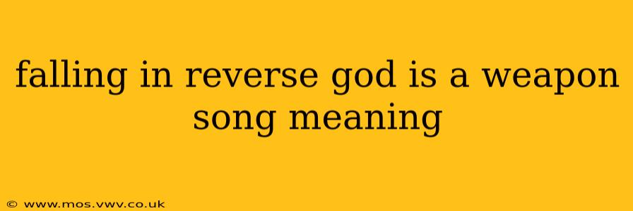 falling in reverse god is a weapon song meaning