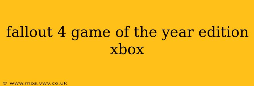 fallout 4 game of the year edition xbox