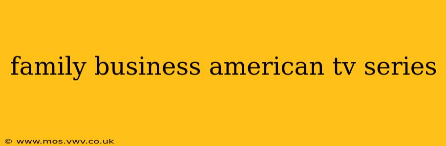 family business american tv series