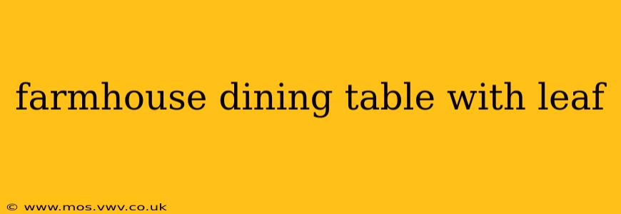 farmhouse dining table with leaf