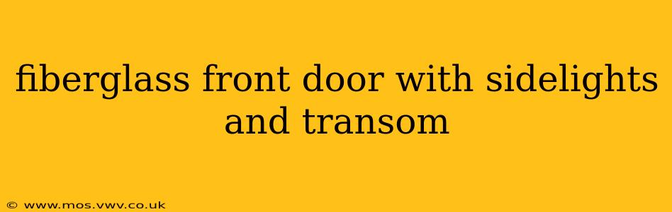 fiberglass front door with sidelights and transom