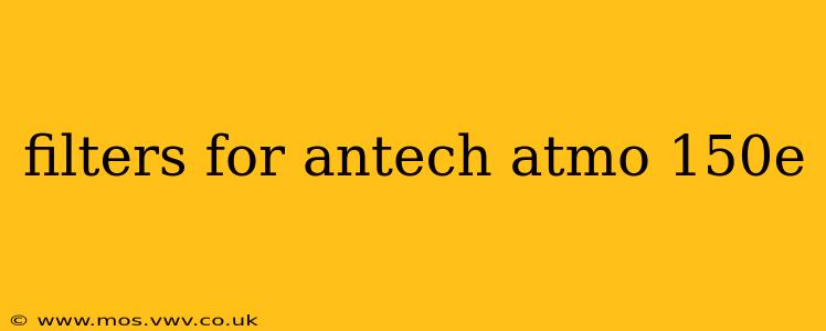 filters for antech atmo 150e