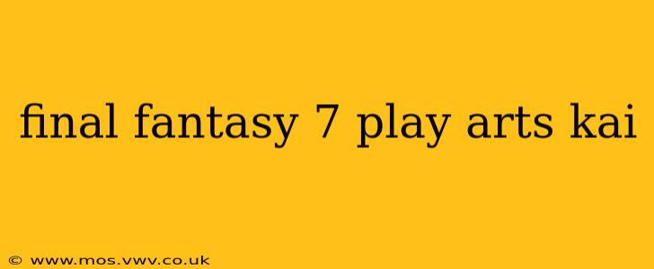 final fantasy 7 play arts kai