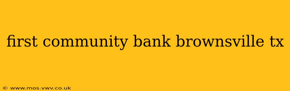 first community bank brownsville tx