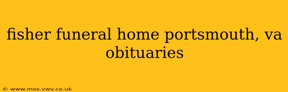 fisher funeral home portsmouth, va obituaries