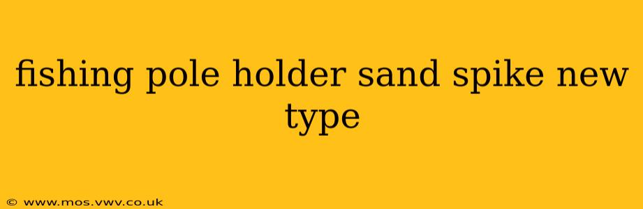 fishing pole holder sand spike new type