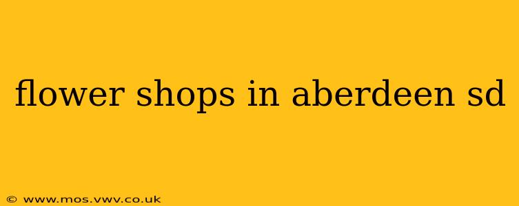 flower shops in aberdeen sd