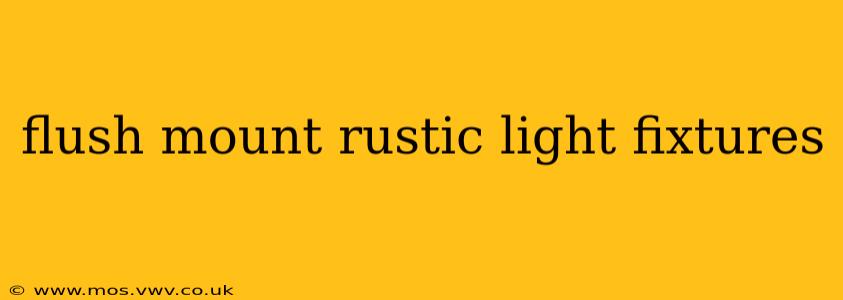 flush mount rustic light fixtures