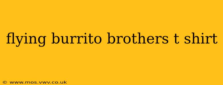flying burrito brothers t shirt