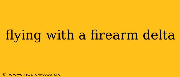flying with a firearm delta
