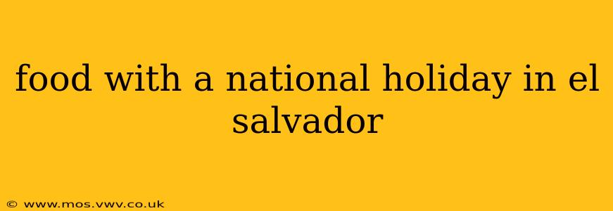 food with a national holiday in el salvador