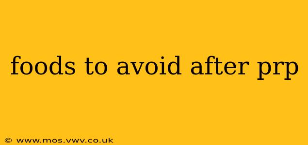 foods to avoid after prp