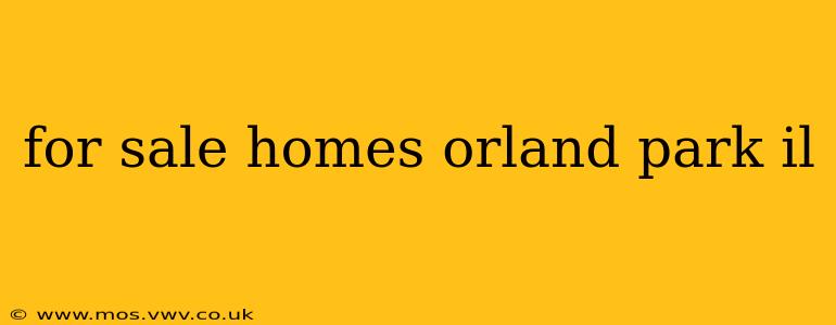 for sale homes orland park il