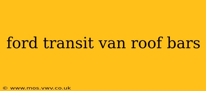 ford transit van roof bars