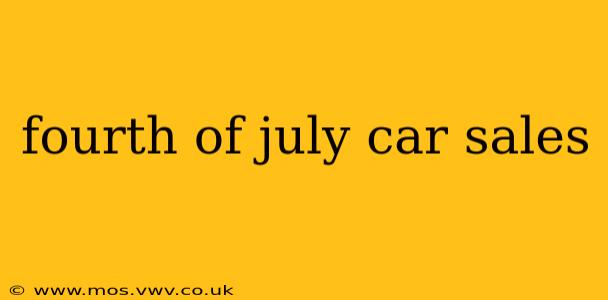 fourth of july car sales
