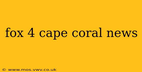 fox 4 cape coral news