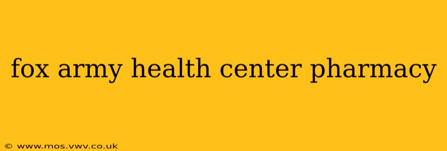 fox army health center pharmacy