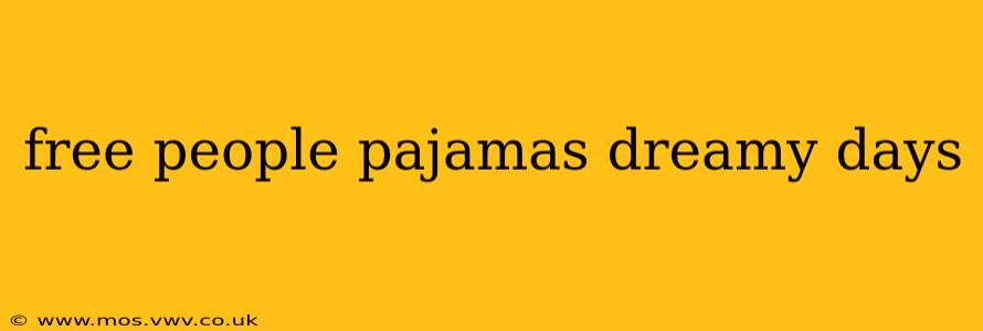 free people pajamas dreamy days