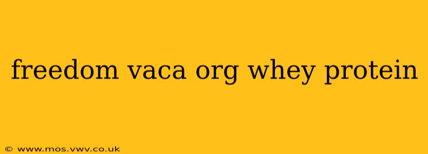 freedom vaca org whey protein