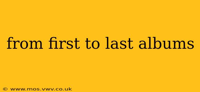 from first to last albums