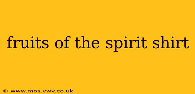 fruits of the spirit shirt