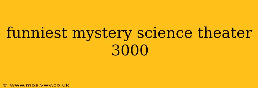 funniest mystery science theater 3000