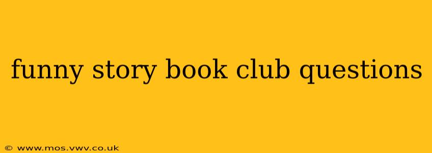 funny story book club questions