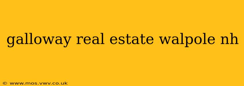 galloway real estate walpole nh