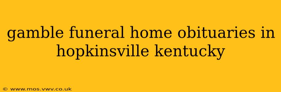 gamble funeral home obituaries in hopkinsville kentucky