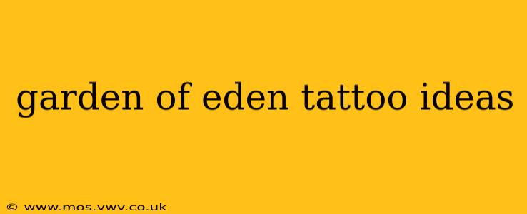 garden of eden tattoo ideas