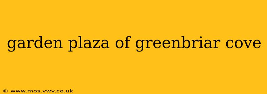 garden plaza of greenbriar cove