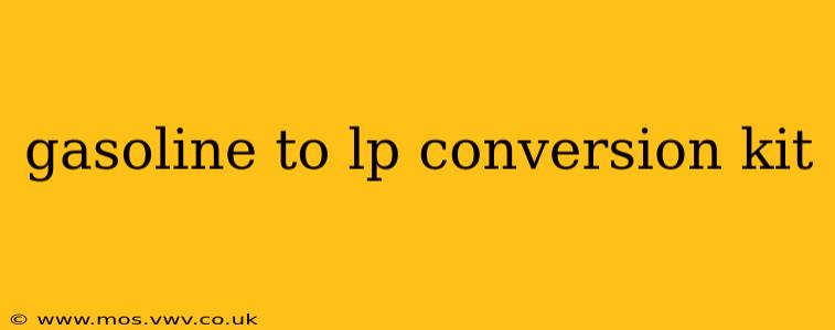 gasoline to lp conversion kit