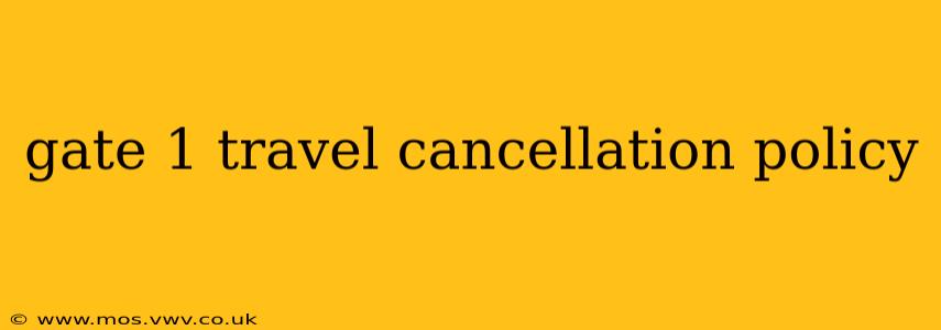 gate 1 travel cancellation policy