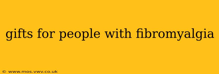 gifts for people with fibromyalgia