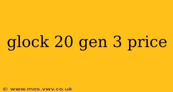 glock 20 gen 3 price