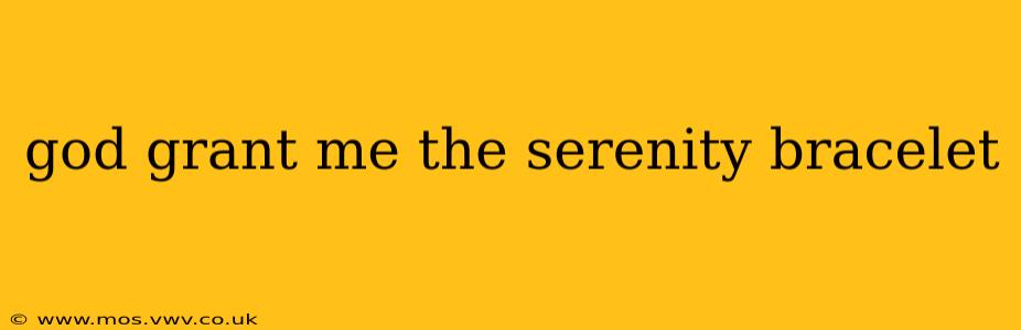 god grant me the serenity bracelet