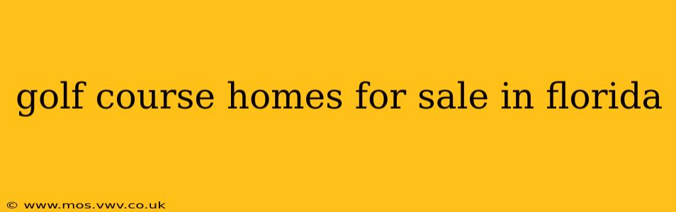 golf course homes for sale in florida