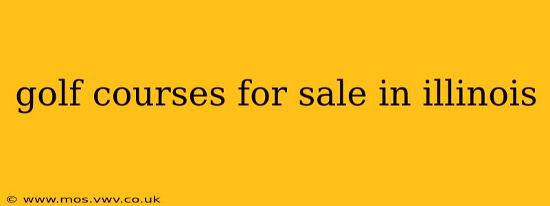 golf courses for sale in illinois