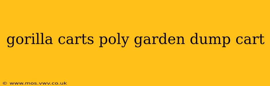 gorilla carts poly garden dump cart