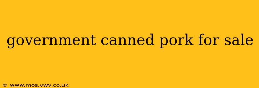 government canned pork for sale