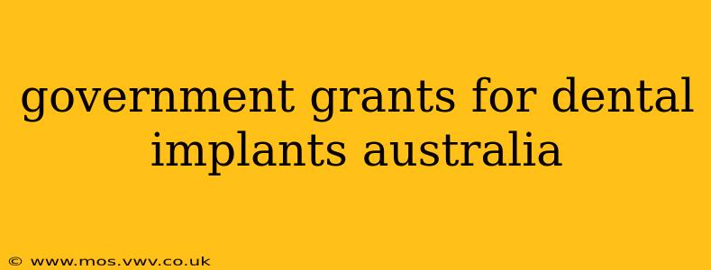 government grants for dental implants australia