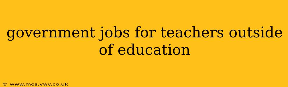 government jobs for teachers outside of education