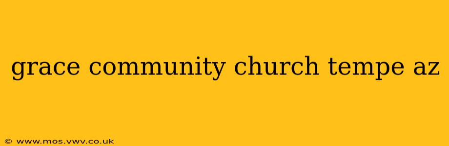 grace community church tempe az