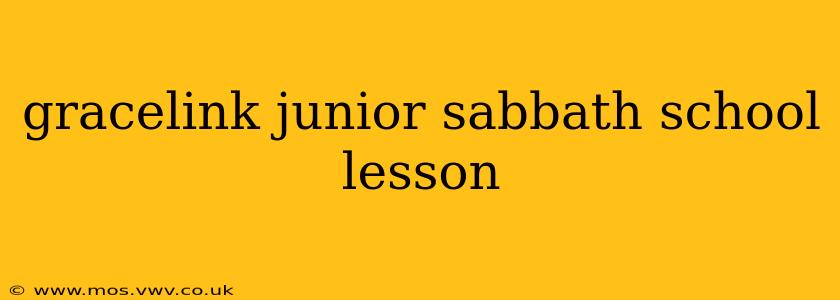 gracelink junior sabbath school lesson