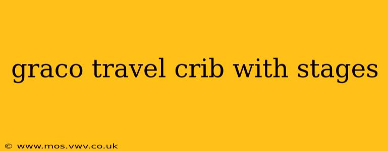 graco travel crib with stages