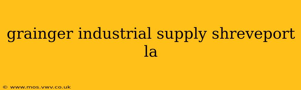 grainger industrial supply shreveport la