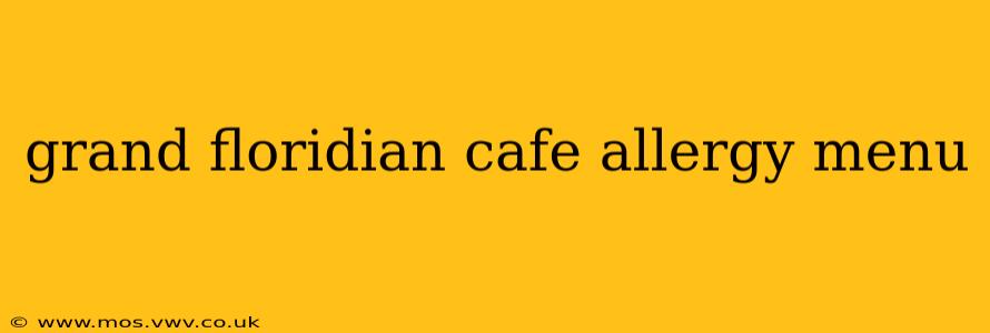 grand floridian cafe allergy menu
