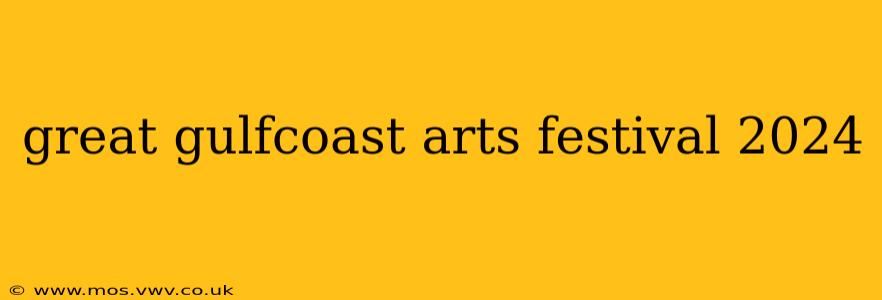 great gulfcoast arts festival 2024