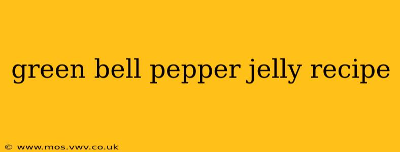 green bell pepper jelly recipe